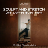 SHISEIDO x Off Duty Pilates: Sculpt & Stretch Masterclass